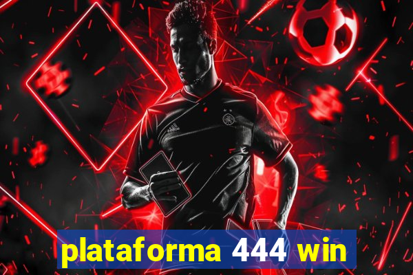 plataforma 444 win